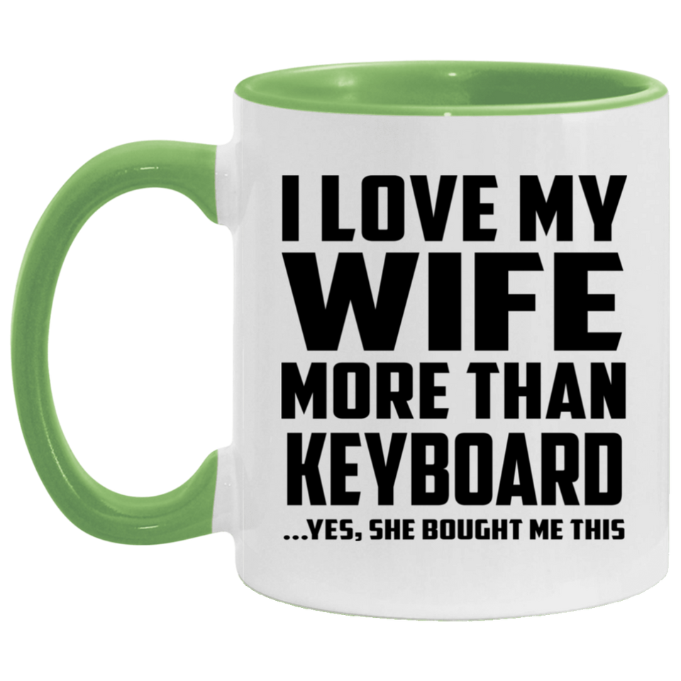 I Love My Wife More Than Keyboard - 11oz Accent Mug Green