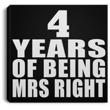 4th Anniversary 4 Years Of Being Mrs Right - Canvas Square