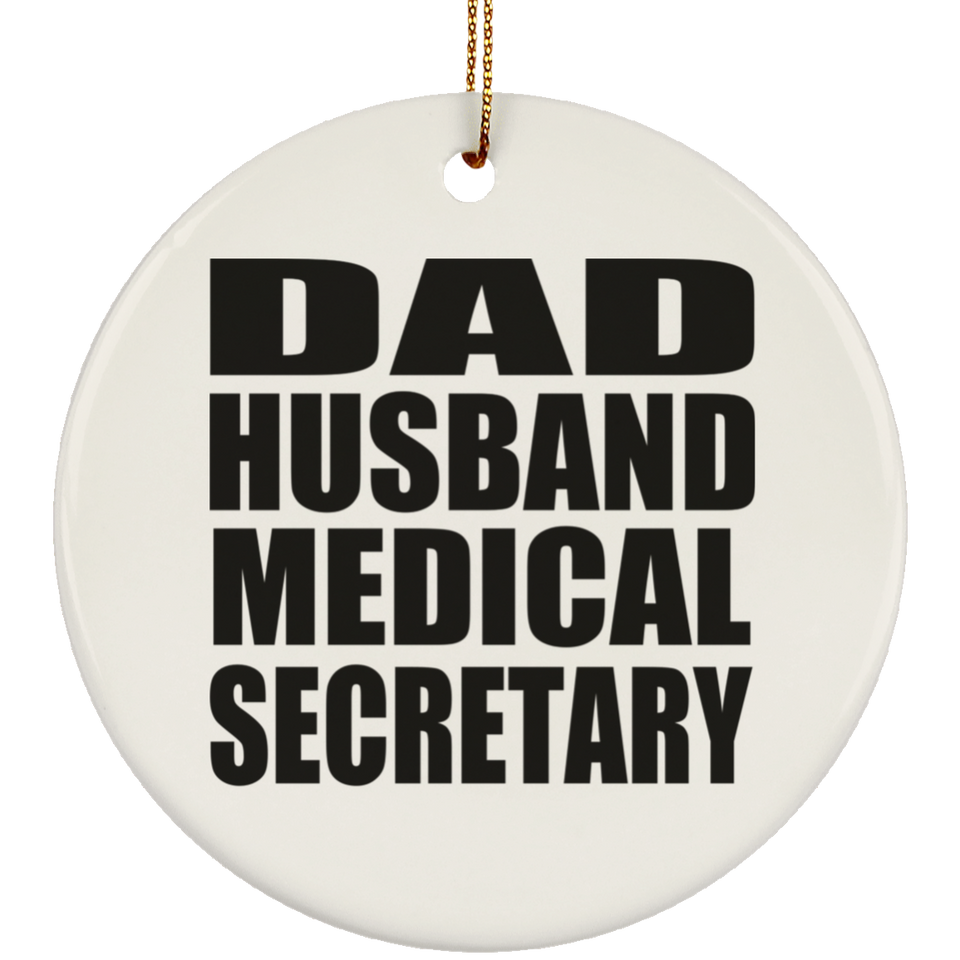 Dad Husband Medical Secretary - Circle Ornament