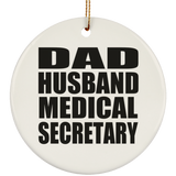 Dad Husband Medical Secretary - Circle Ornament