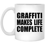 Graffiti Makes Life Complete - 11oz Coffee Mug