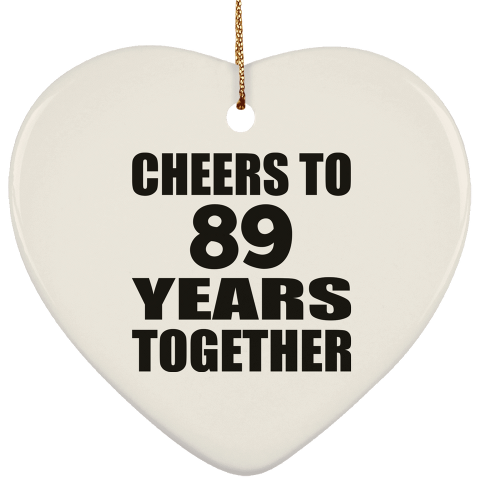 89th Anniversary Cheers To 89 Years Together - Heart Ornament