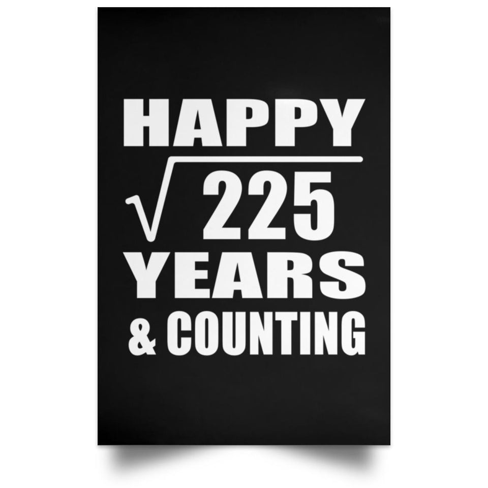 Happy 15th Anniversary Square Root of 225 Years & Counting - Poster Portrait