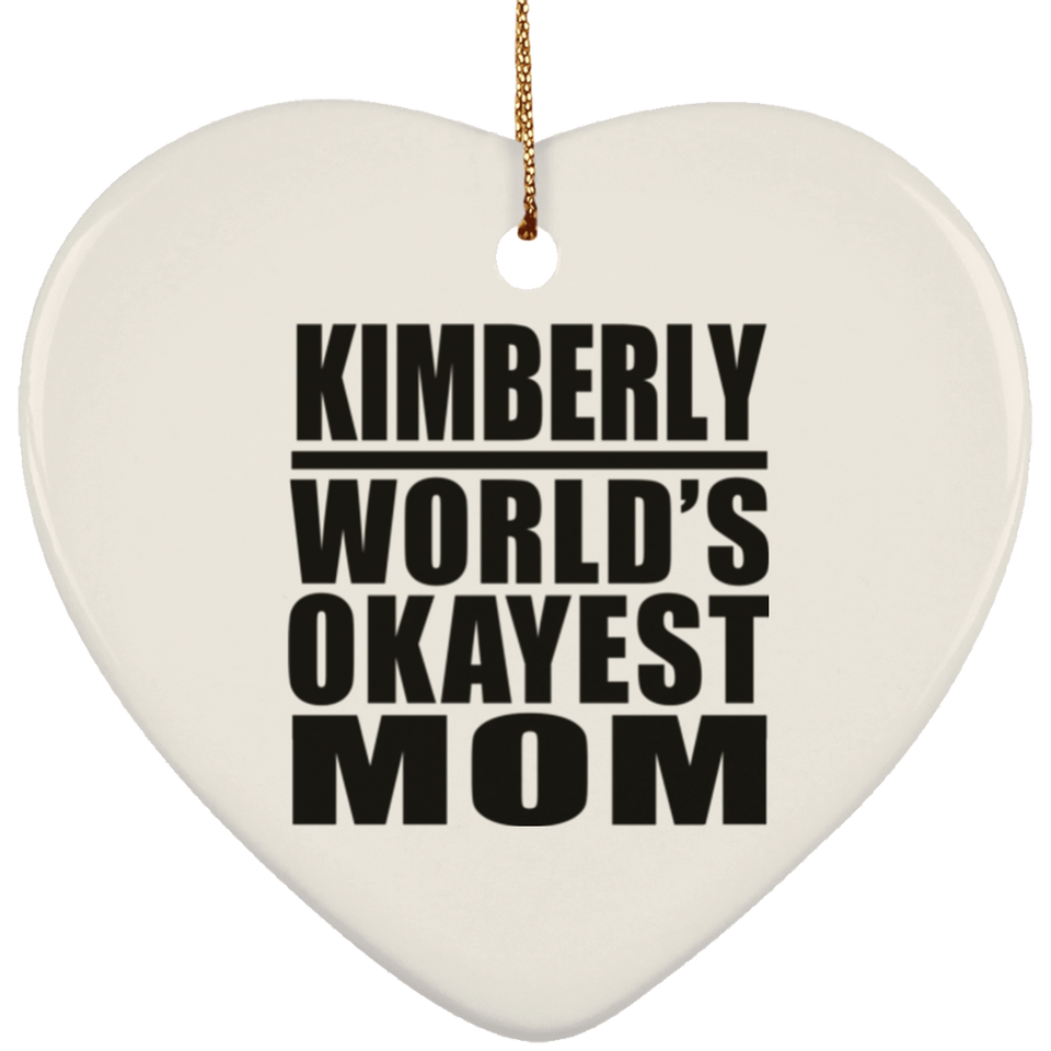 Kimberly World's Okayest Mom - Heart Ornament