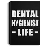 Dental Hygienist Life - Canvas Portrait