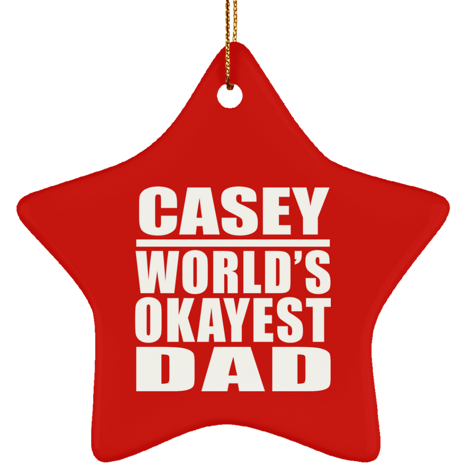 Casey World's Okayest Dad - Star Ornament