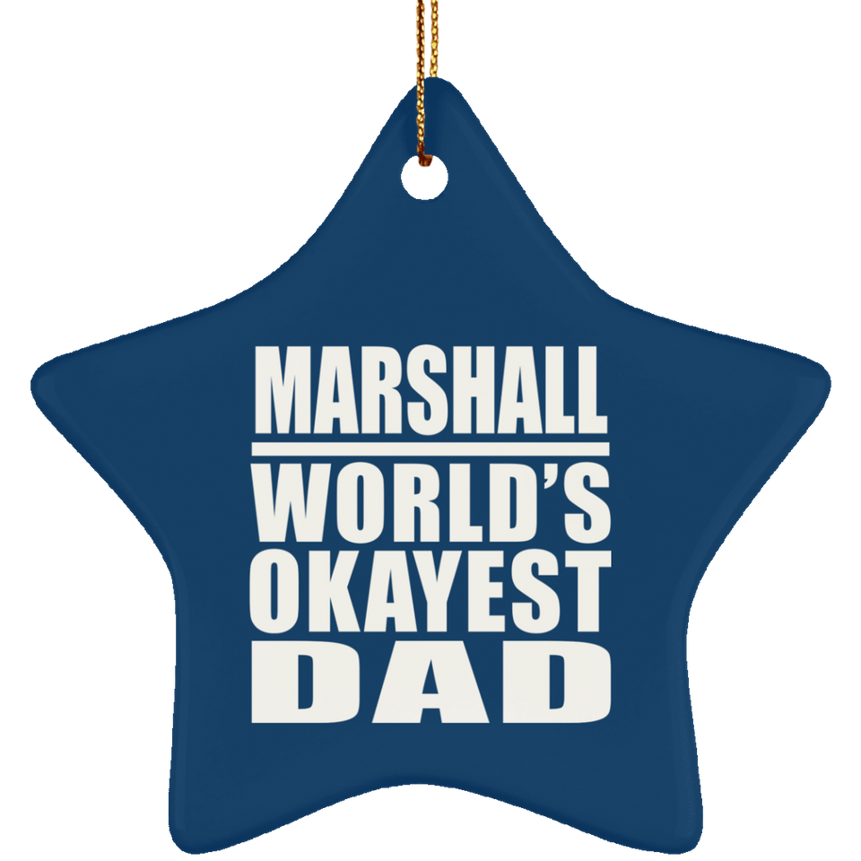 Marshall World's Okayest Dad - Star Ornament