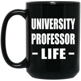 University Professor Life - 15oz Coffee Mug Black