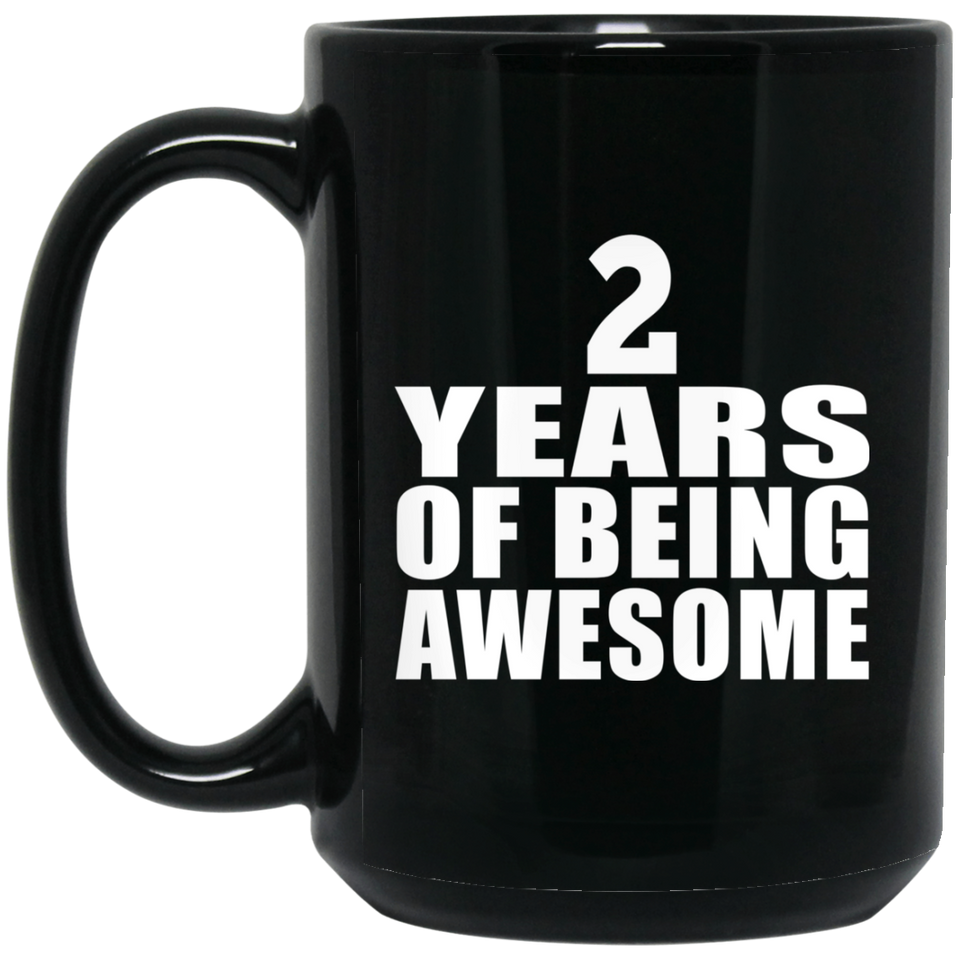 2nd Birthday 2 Years Of Being Awesome - 15 Oz Coffee Mug Black
