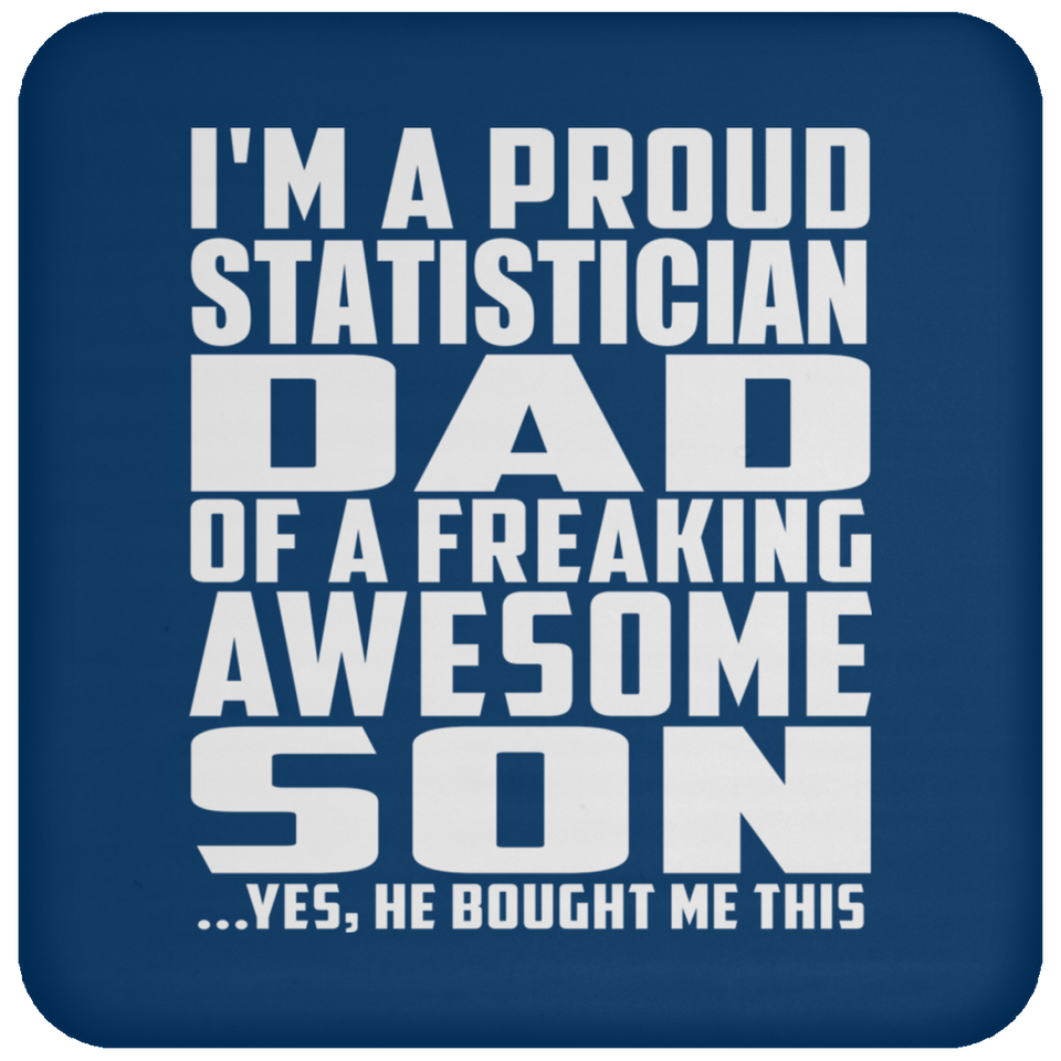 Proud Statistician Dad Of Awesome Son - Drink Coaster