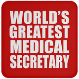 World's Greatest Medical Secretary - Drink Coaster