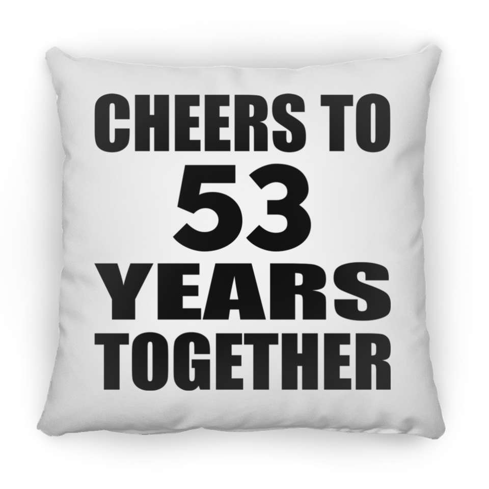 53rd Anniversary Cheers To 53 Years Together - Throw Pillow