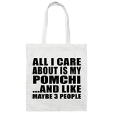 All I Care About Is My Pomchi - Tote Bag White