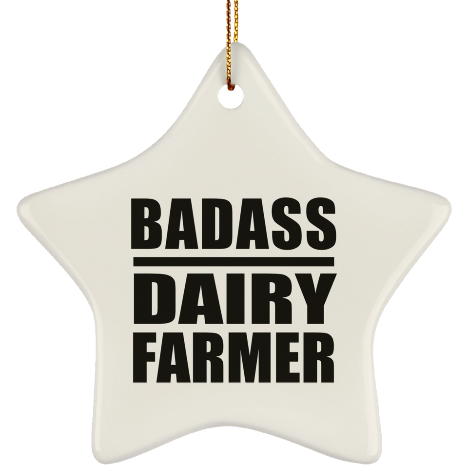 Badass Dairy Farmer - Star Ornament