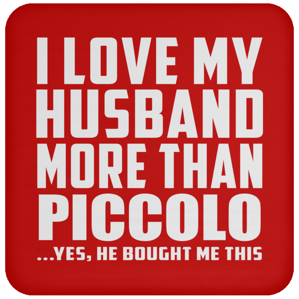 I Love My Husband More Than Piccolo - Drink Coaster