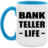 Bank Teller Life - 15oz Accent Mug Blue