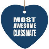 Most Awesome Classmate - Heart Ornament
