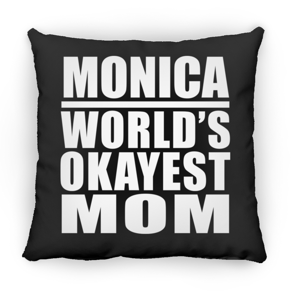 Monica World's Okayest Mom - Throw Pillow Black