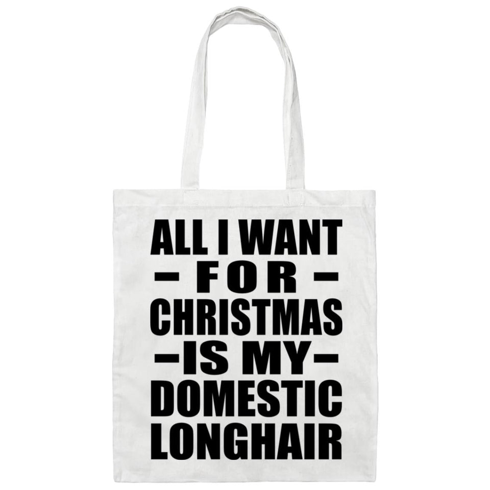 All I Want For Christmas Is My Domestic Longhair - Tote Bag White