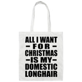 All I Want For Christmas Is My Domestic Longhair - Tote Bag White