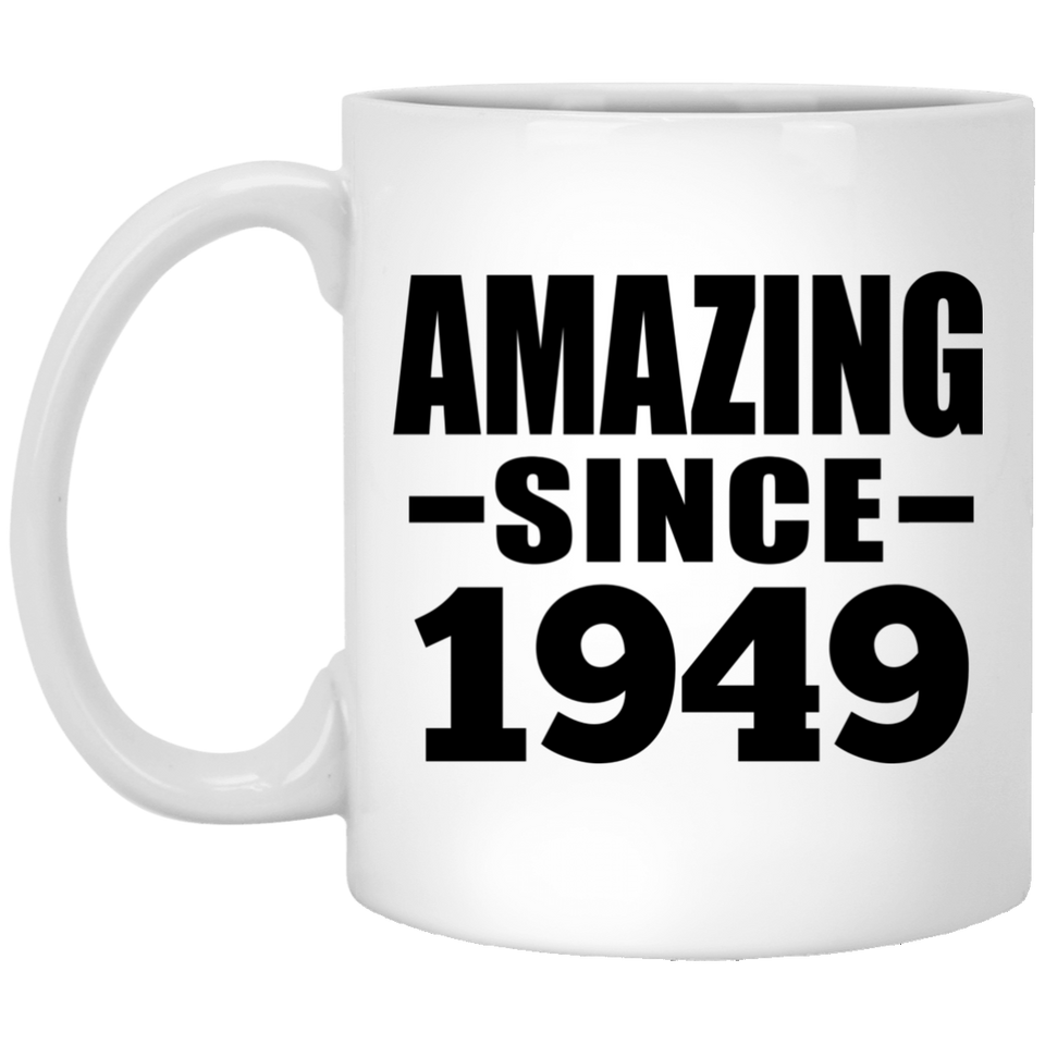 75th Birthday Amazing Since 1949 - 11 Oz Coffee Mug