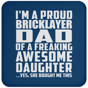 Proud Bricklayer Dad Of Awesome Daughter - Drink Coaster