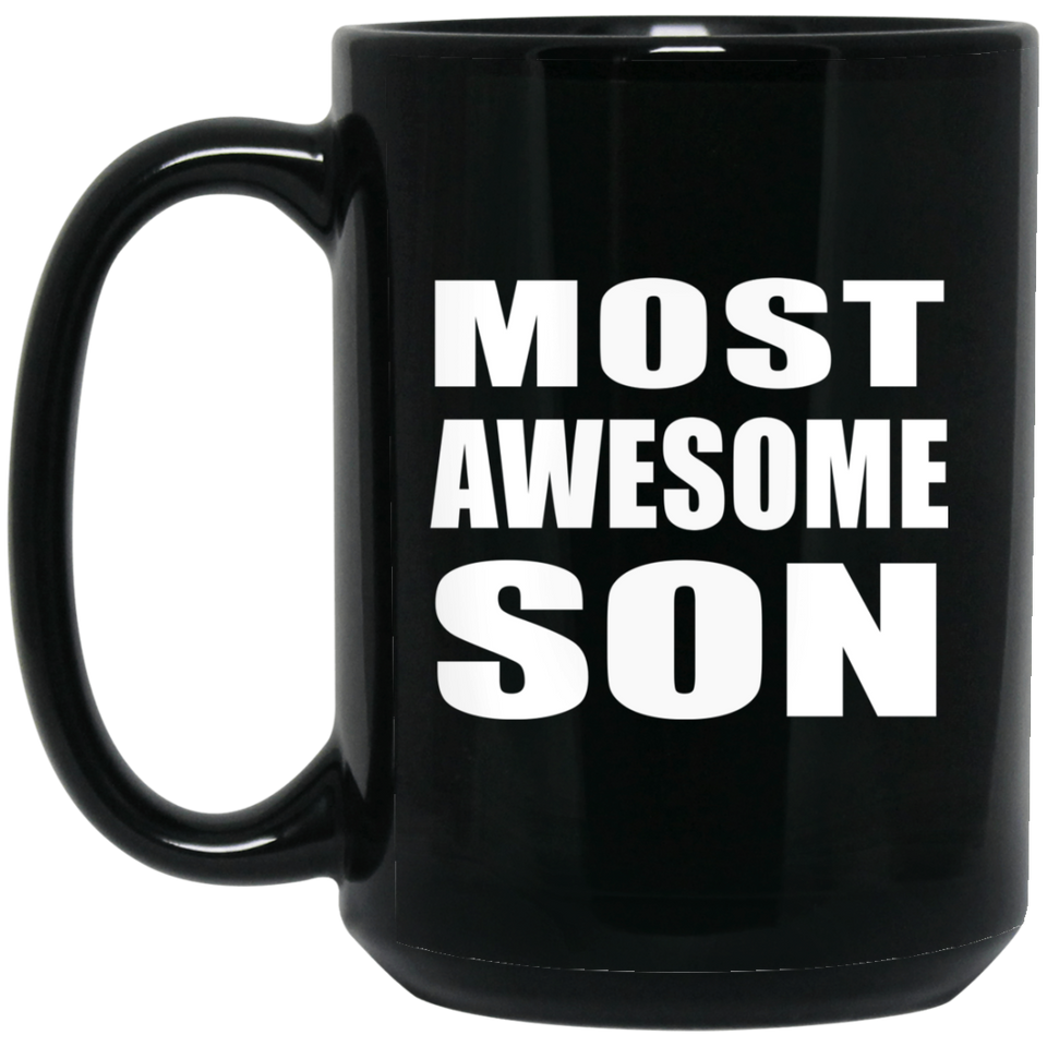 Most Awesome Son - 15 Oz Coffee Mug Black