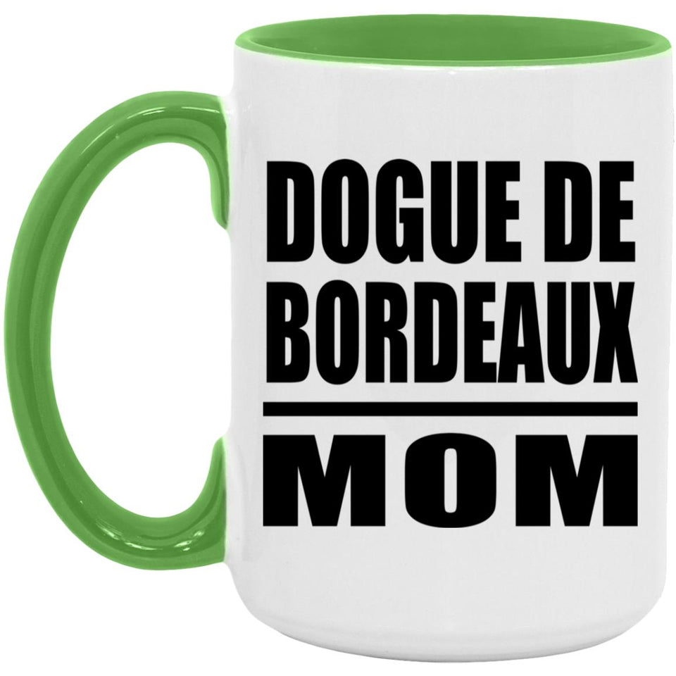Dogue De Bordeaux Mom - 15oz Accent Mug Green