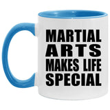Martial Arts Makes Life Special - 11oz Accent Mug Blue