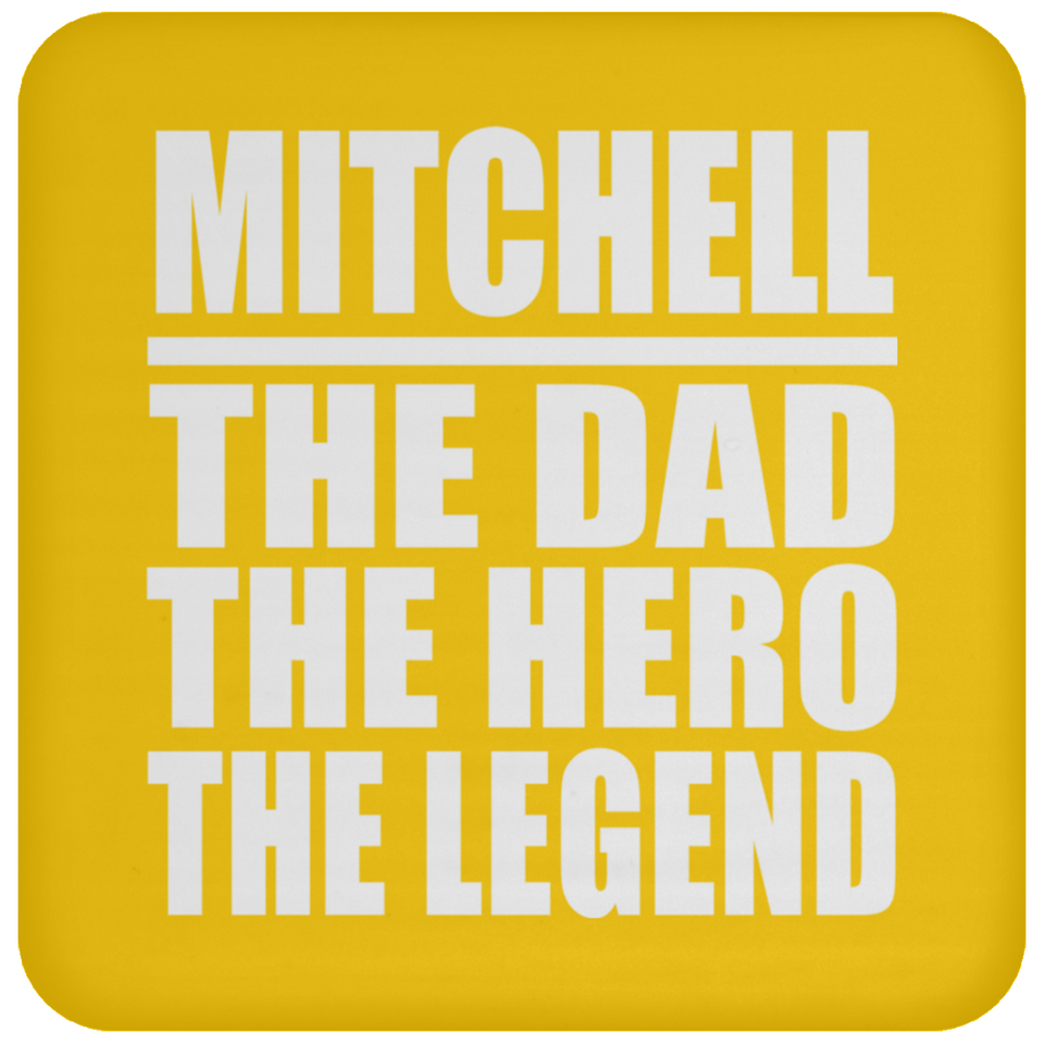 Mitchell The Dad The Hero The Legend - Drink Coaster