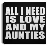 All I Need Is Love And My Aunties - Canvas Square