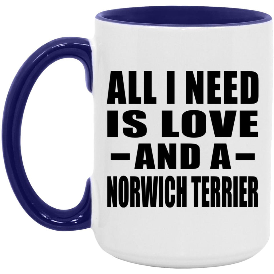 All I Need Is Love And A Norwich Terrier - 15oz Accent Mug Purple