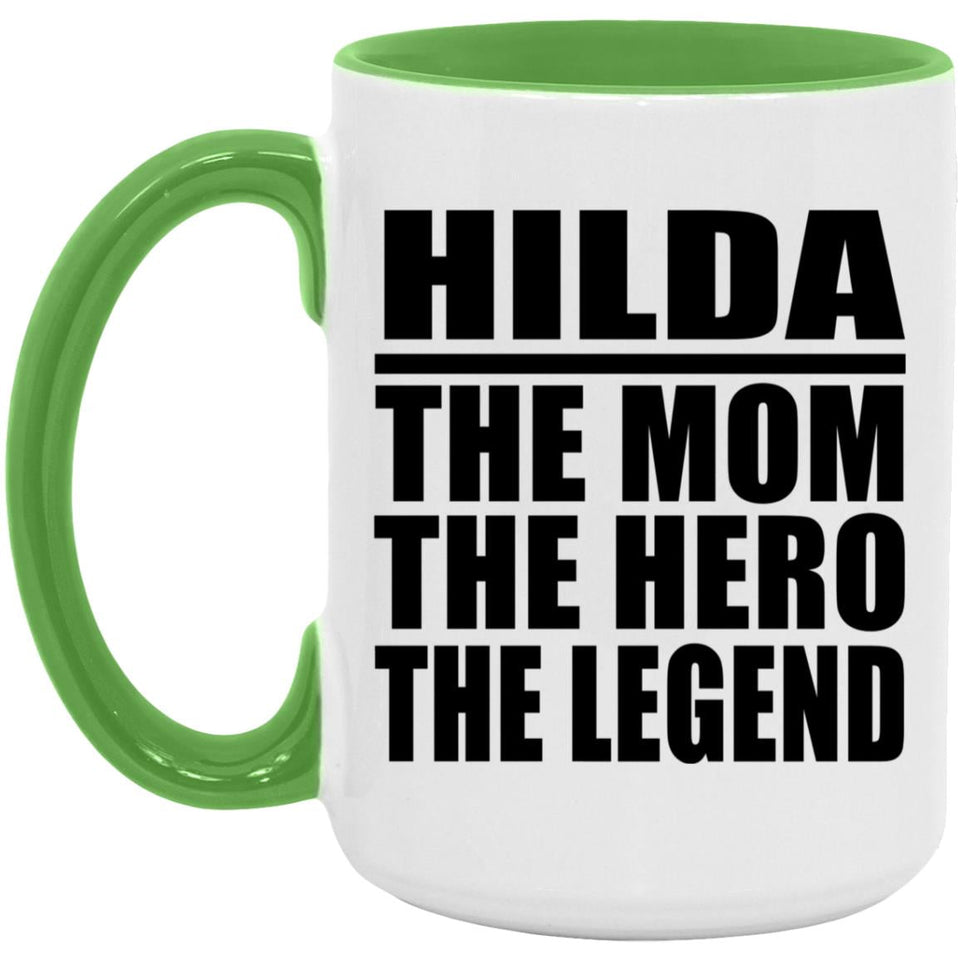 Hilda The Mom The Hero The Legend - 15oz Accent Mug Green