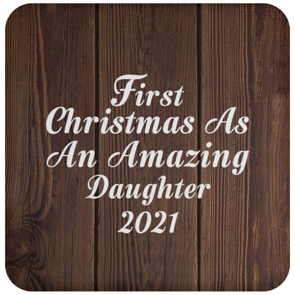 First Christmas As An Amazing Daughter 2021 - Drink Coaster D