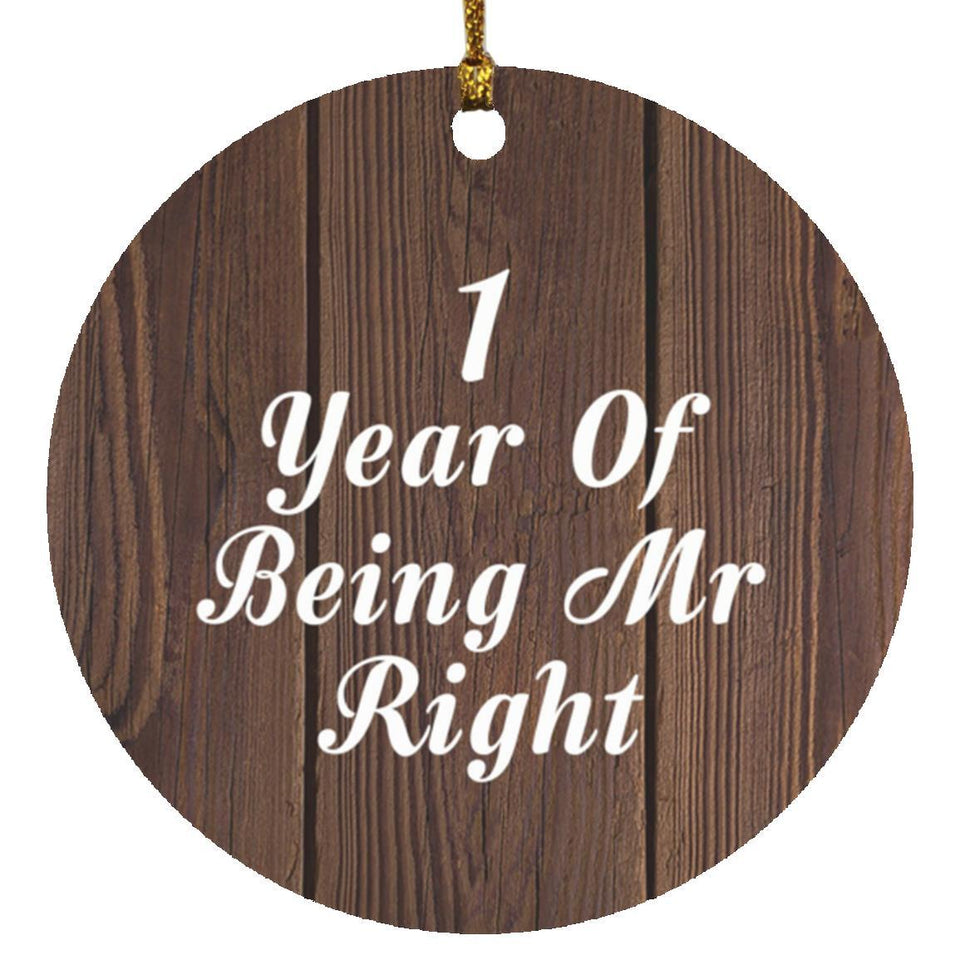 1st Anniversary 1 Year Of Being Mr Right - Circle Ornament D