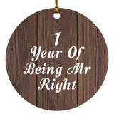 1st Anniversary 1 Year Of Being Mr Right - Circle Ornament D