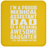 Proud Medical Assistant Dad Of Awesome Daughter - Drink Coaster