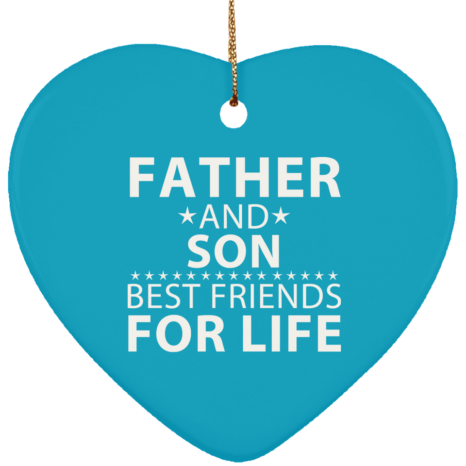 Father and Son, Best Friends For Life - Heart Ornament