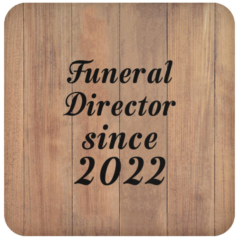 Funeral Director Since 2022 - Drink Coaster C