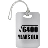 80th Birthday Square Root of 6400 Years Old - Luggage Bag Tag