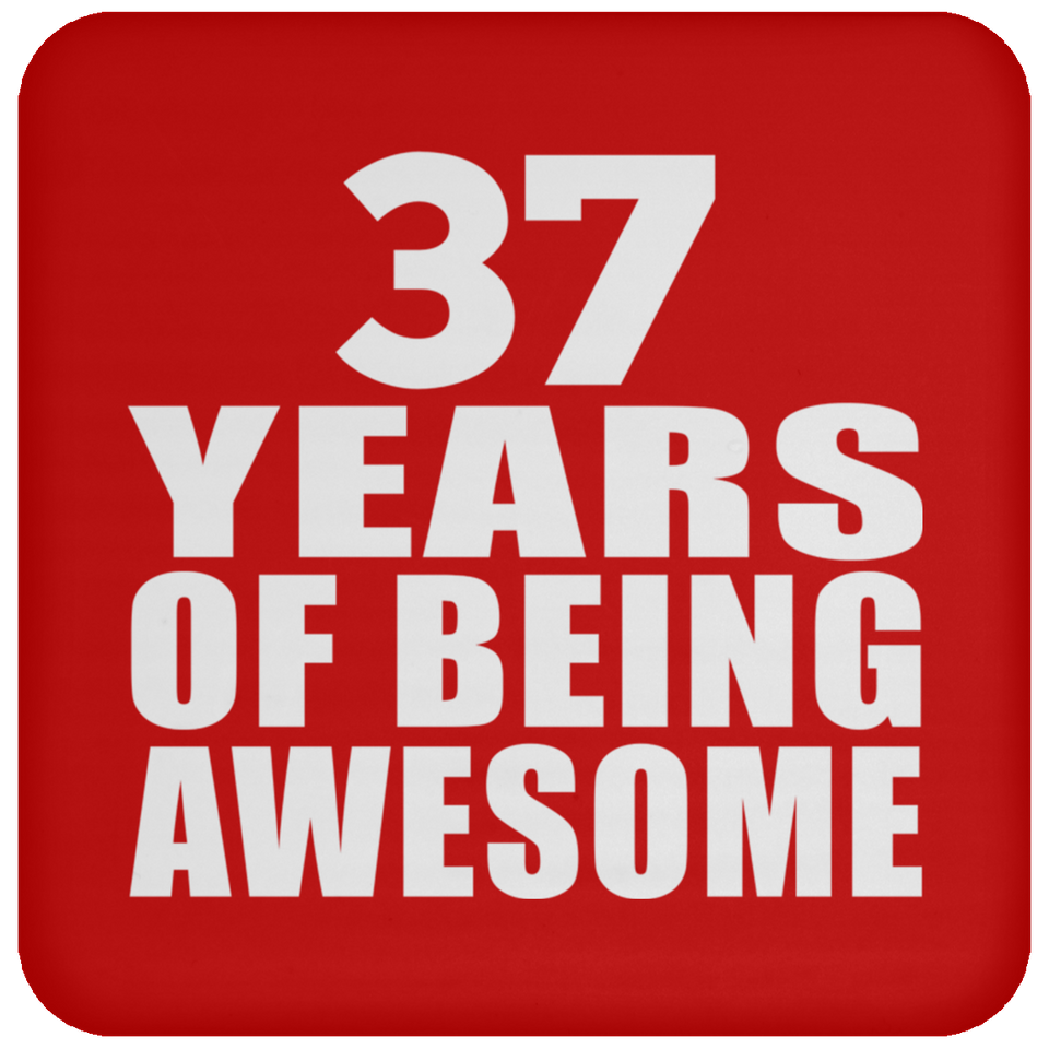 37th Birthday 37 Years Of Being Awesome - Drink Coaster