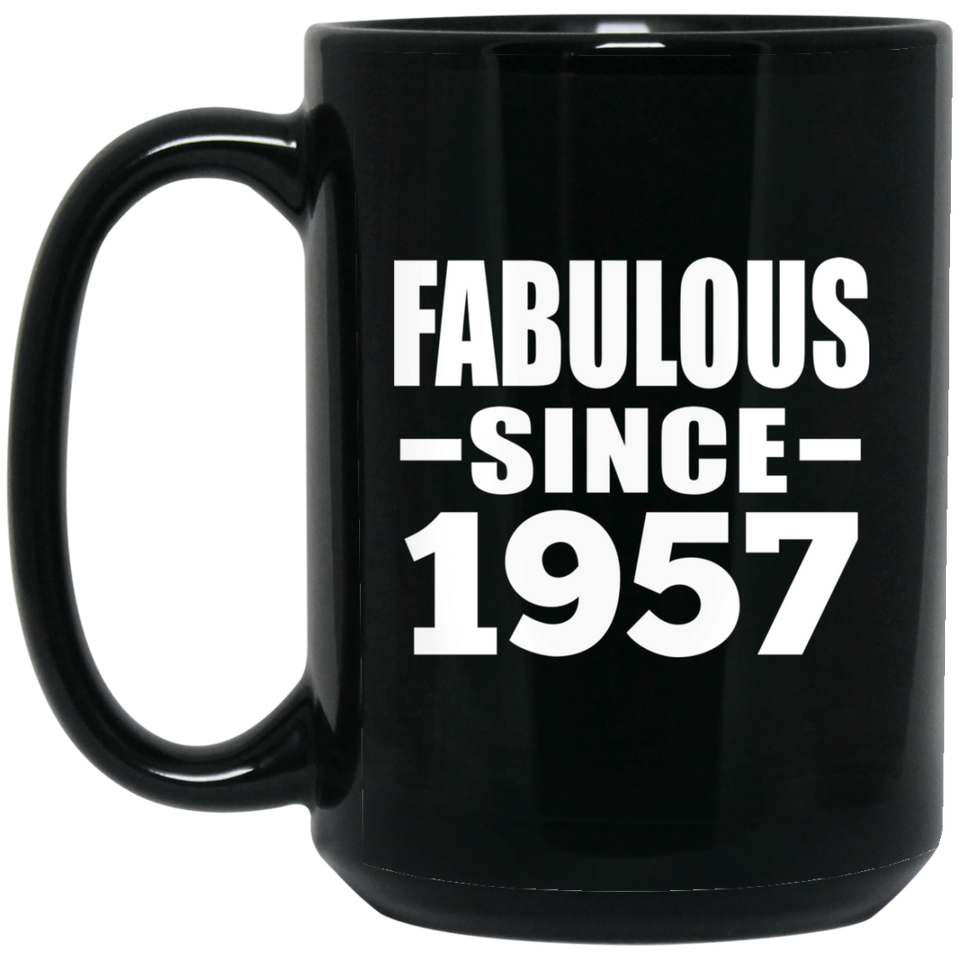67th Birthday Fabulous Since 1957 - 15 Oz Coffee Mug Black