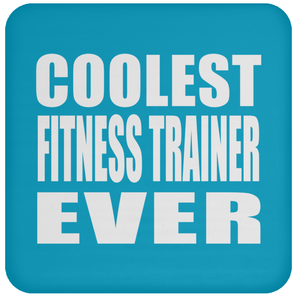 Coolest Fitness Trainer Ever - Drink Coaster
