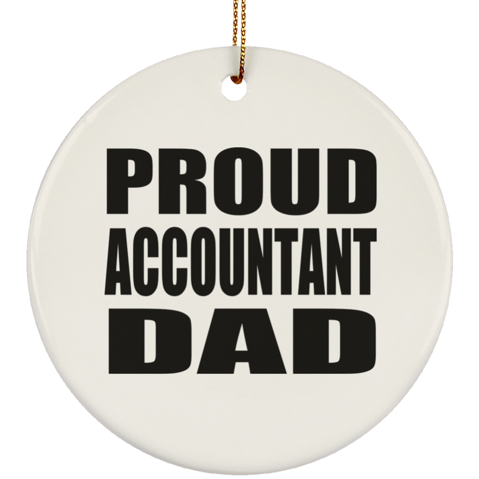 Proud Accountant Dad - Circle Ornament