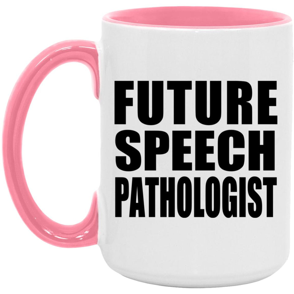 Future Speech Pathologist - 15oz Accent Mug Pink