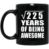 15th Birthday Square Root of 225 Years of Being Awesome - 11oz Coffee Mug Black