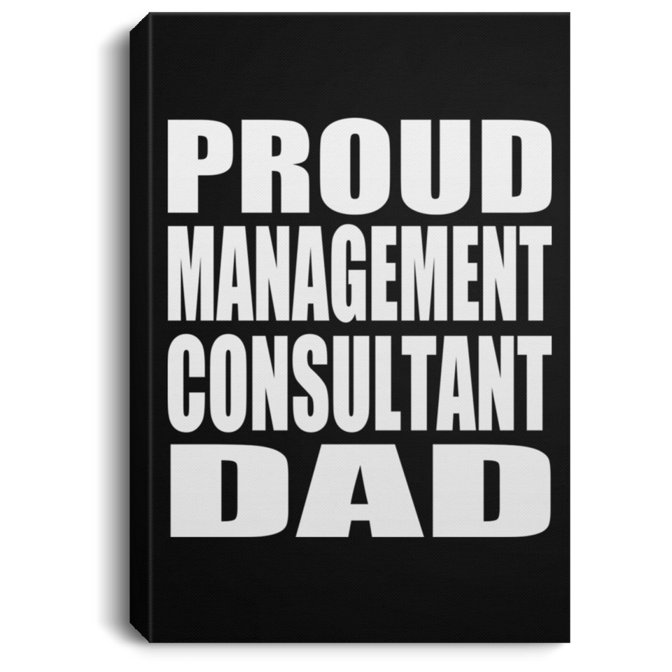 Proud Management Consultant Dad - Canvas Portrait