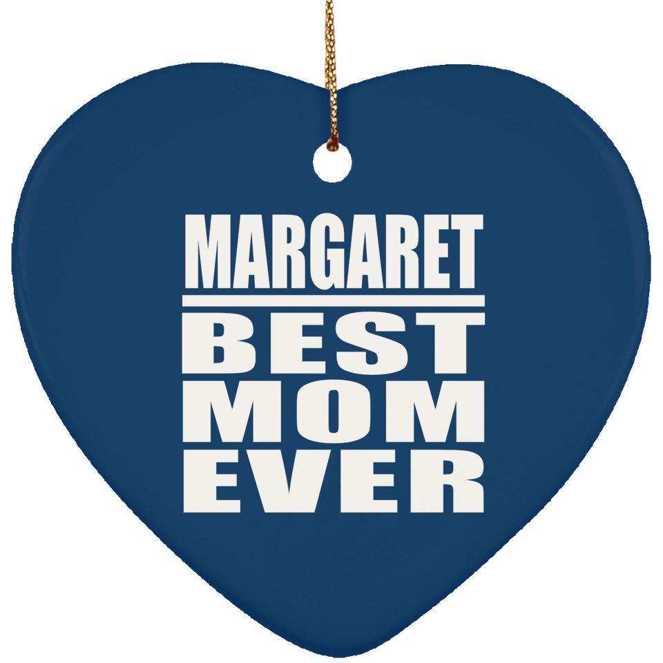Margaret Best Mom Ever - Heart Ornament