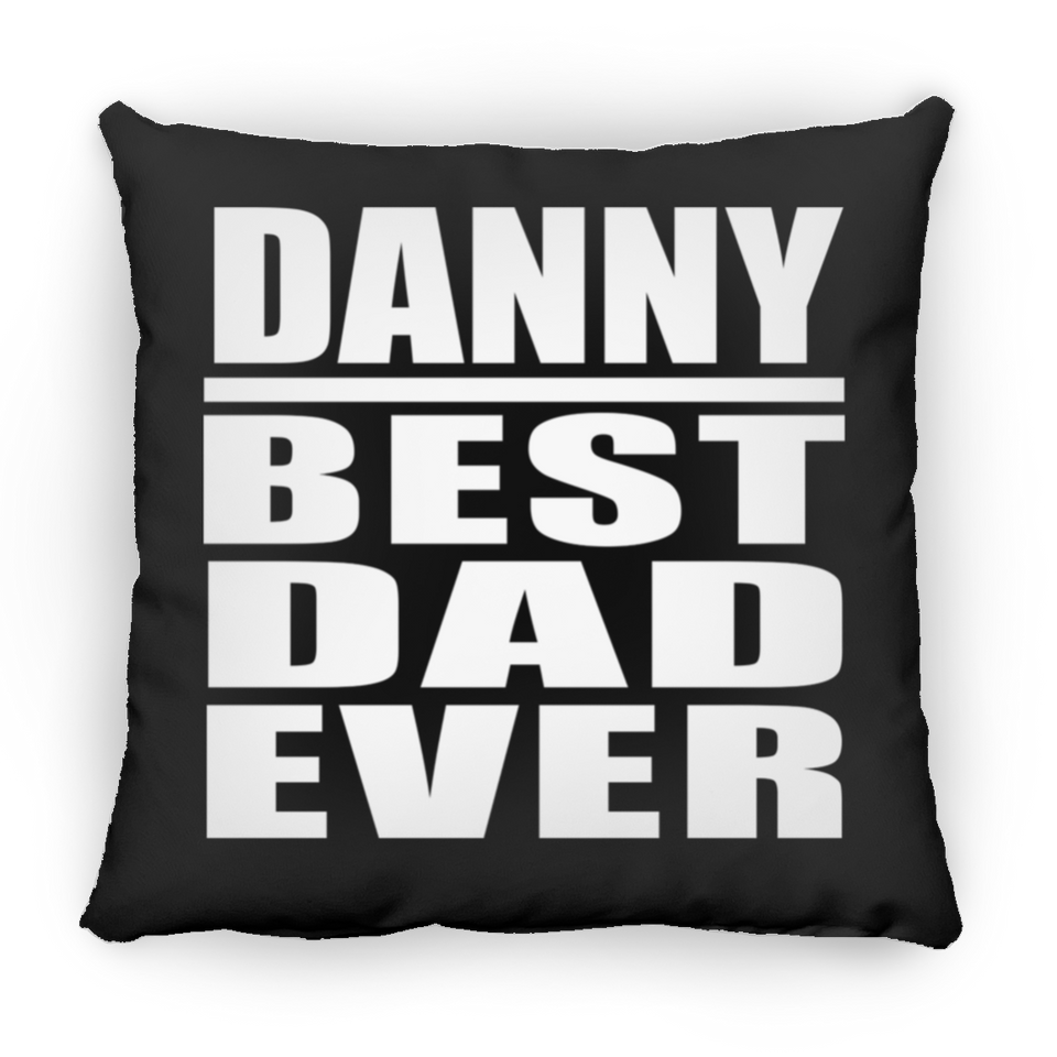 Danny Best Dad Ever - Throw Pillow Black