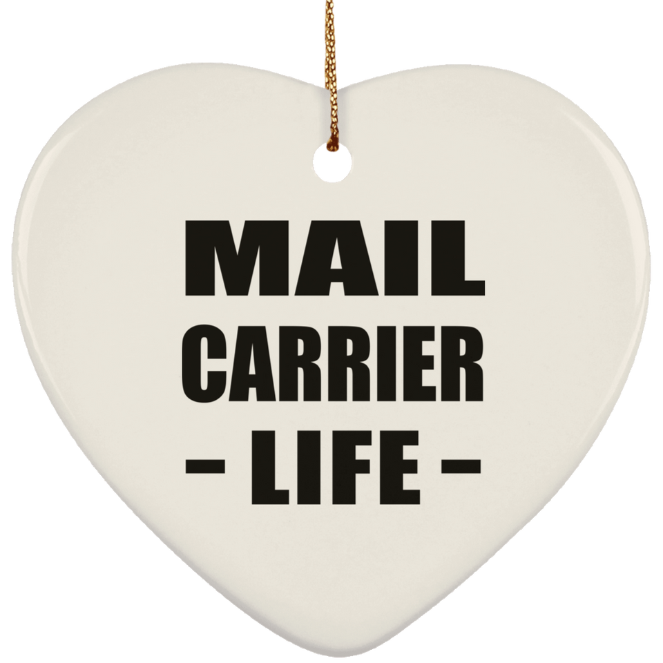 Mail Carrier Life - Heart Ornament